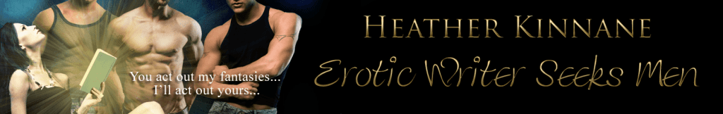 Erotic Writer Seeks Men by Heather Kinnane
