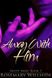 Away With Him by Rosemary Willhide