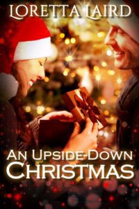 An Upside-Down Christmas by Loretta Laird