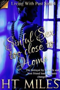 Sinful Sex too Close to Home by H.T. Miles