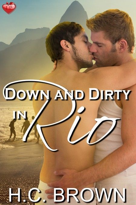 New Release – Down and Dirty in Rio by H.C. Brown