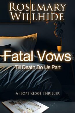 NEW RELEASE: Mystery Thriller Novel, Fatal Vows by Rosemary Willhide