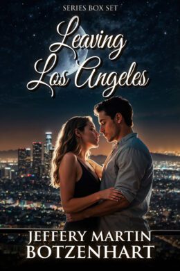 NEW RELEASE: Leaving Los Angeles – Box Set by Jeffery Martin Botzenhart